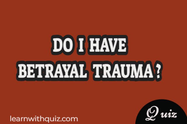 Do i have betrayal trauma quiz