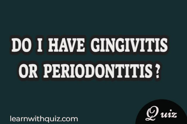 Do i have gingivitis or periodontitis quiz