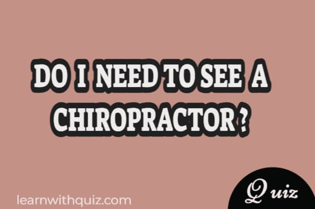 Do i need to see a chiropractor quiz